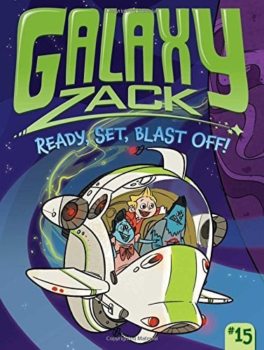 Ready, Set, Blast Off! (Galaxy Zack, Bk. 15)