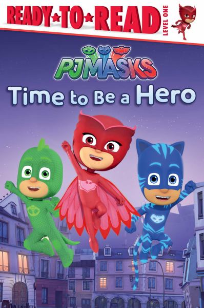 Time to Be a Hero (PJ Masks, Ready-to-Read Level 1)
