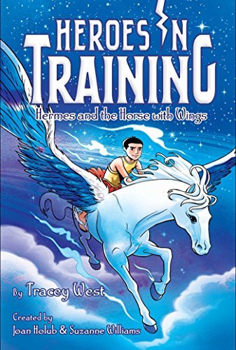 Hermes and the Horse with Wings (Heroes in Training, Bk. 13)