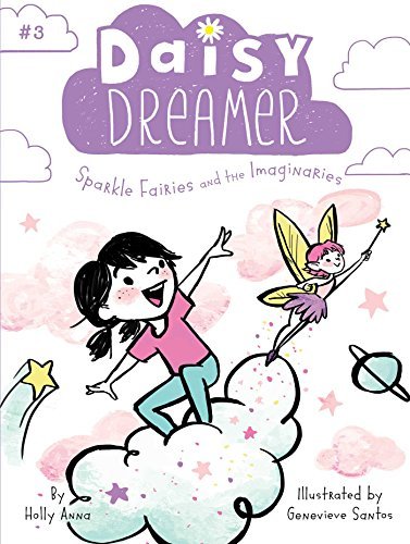 Sparkle Fairies and the Imaginaries (Daisy Dreamer, Bk. 3)