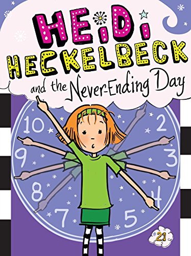 Heidi Heckelbeck and the Never-Ending Day (Heidi Heckelbeck, Bk. 21)