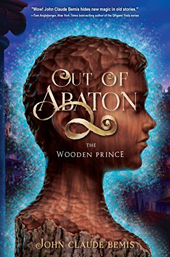 The Wooden Prince (Out of Abaton, Bk. 1)
