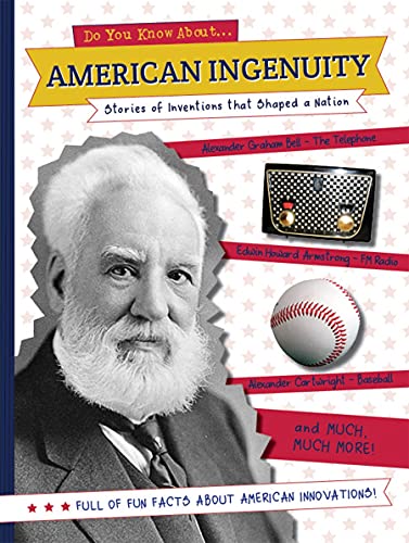 American Ingenuity: Stories of Inventions That Shaped a Nation (Do You Know About...)