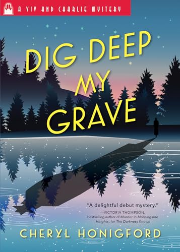 Dig Deep My Grave (A Viv and Charlie Mystery, Bk. 3)
