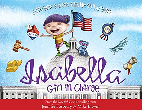 Isabella: Girl in Charge: Just How Big Can a Little Girl Dream?