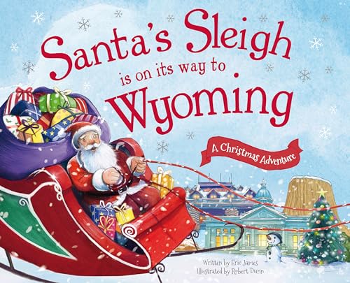 Santa's Sleigh Is on Its Way to Wyoming: A Christmas Adventure