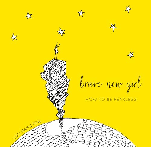 Brave New Girl: How to Be Fearless