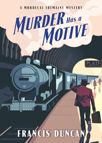 Murder Has a Motive (Mordecai Tremaine Mystery, Bk. 2)