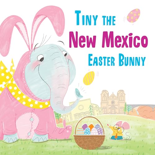 Tiny the New Mexico Easter Bunny (Tiny the Easter Bunny)