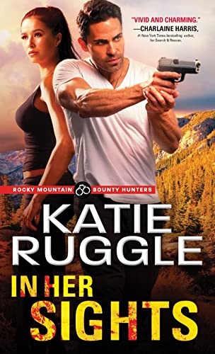 In Her Sights (Rocky Mountain Bounty Hunters, Bk. 1)