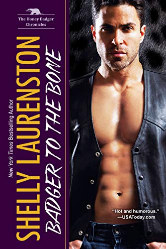 Badger to the Bone (The Honey Badger Chronicles, Bk. 3)