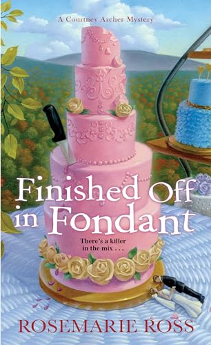 Finished Off in Fondant (A Courtney Archer Mystery, Bk. 2)