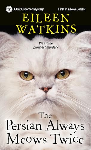 The Persian Always Meows Twice (Cat Groomer Mystery, Bk. 1)