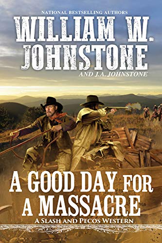 A Good Day for a Massacre (Slash and Pecos, Bk. 2)