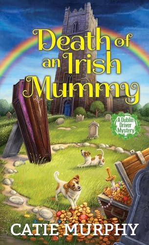 Death of an Irish Mummy (The Dublin Driver Mysteries, Bk 3)