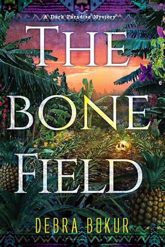 The Bone Field (A Dark Paradise Mystery, Bk. 2)