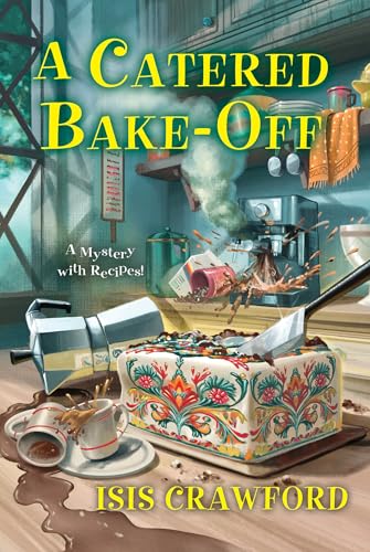 A Catered Bake-Off (A Mystery With Recipes, Bk. 19)