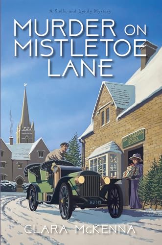 Murder on Mistletoe Lane (Stella and Lyndy Mysteries, Bk. 5)