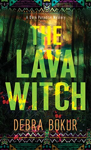 The Lava Witch (Dark Paradise Mystery, Bk. 3)