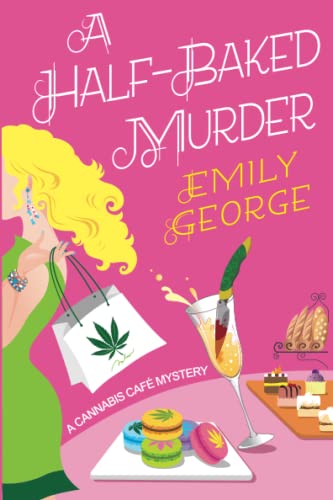 A Half-Baked Murder (A Cannabis Cafe Mystery, Bk. 1)