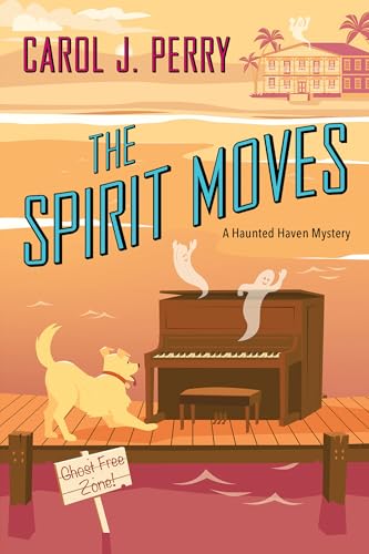 The Spirit Moves (Haunted Haven Mystery, Bk. 4)