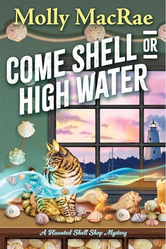 Come Shell or High Water (Haunted Shell Shop Mysteries, Bk. 1)