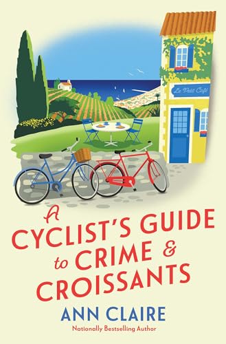A Cyclist's Guide to Crime & Croissants (Cyclist's Guide Mystery, Bk. 1)