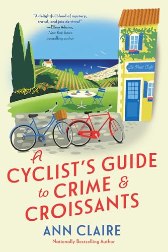 A Cyclist's Guide to Crime & Croissants (Cyclist's Guide Mystery, Bk. 1)