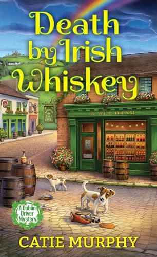 Death by Irish Whiskey (A Dublin Driver Mystery, Bk. 5)