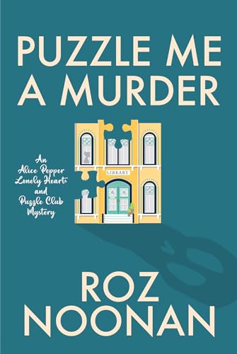 Puzzle Me a Murder (Alice Pepper Lonely Hearts and Puzzle Club Mysteries, Bk. 1)