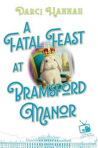 A Fatal Feast at Bramsford Manor (Food and Spirits Mysteries, Bk. 1)