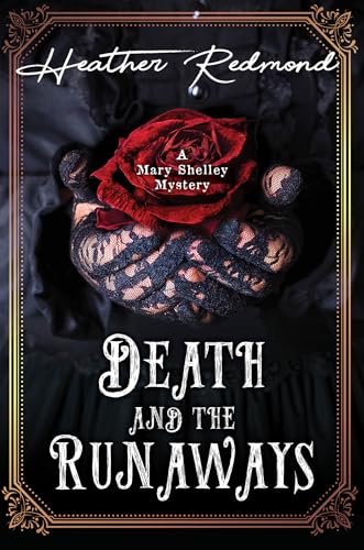 Death and the Runaways (Mary Shelley Mysteries, Bk. 3)