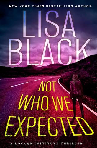 Not Who We Expected (Locard Institute Thriller, Bk. 4)