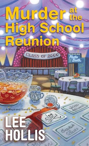 Murder at the High School Reunion (Maya and Sandra Mystery, Bk. 5)