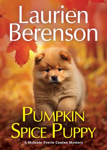 Pumpkin Spice Puppy (Melanie Travis Canine Mystery, Bk. 30)