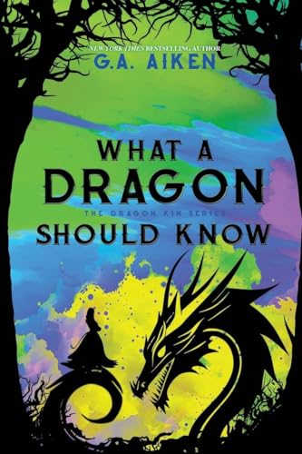 What A Dragon Should Know (Dragon Kin, Bk. 3)