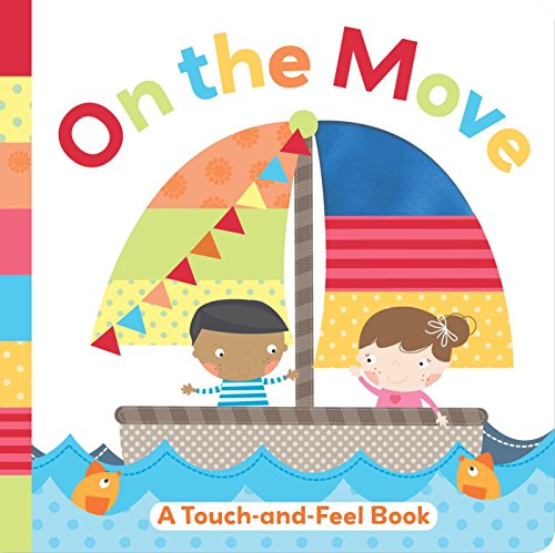 On the Move: A Touch-and-Feel Book