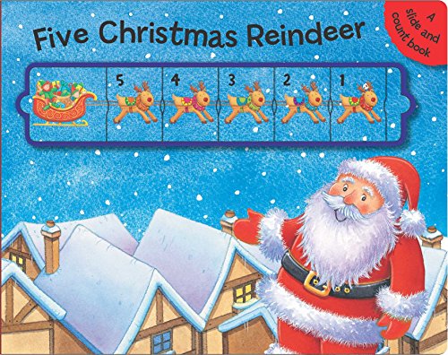 Five Christmas Reindeer: A Slide and Count Book