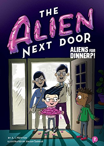 Aliens for Dinner?! (The Alien Next Door, Bk. 2)