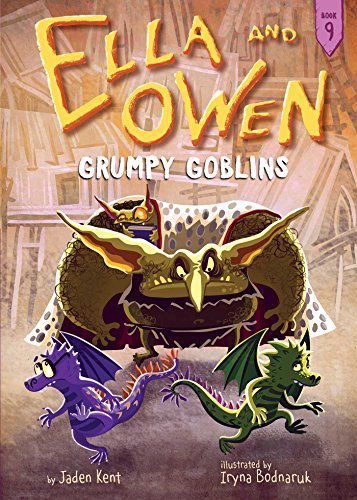 Grumpy Goblins (Ella and Owen, Bk. 9)