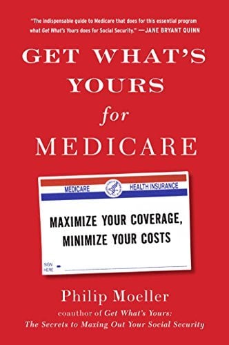 Get What's Yours for Medicare: Maximize Your Coverage, Minimize Your Costs (The Get What's Yours Series)