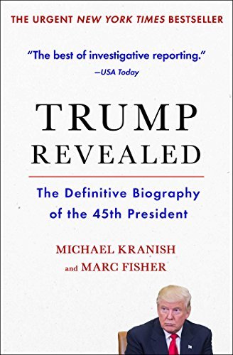 Trump Revealed: The Definitive Biography of the 45th President