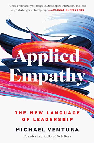 Applied Empathy: The New Language of Leadership (Paperback)