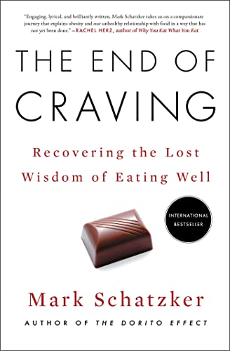 The End of Craving: Recovering the Lost Wisdom of Eating Well