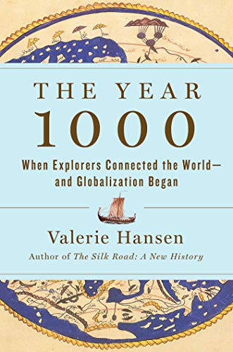The Year 1000: When Explorers Connected the World - and Globalization Began