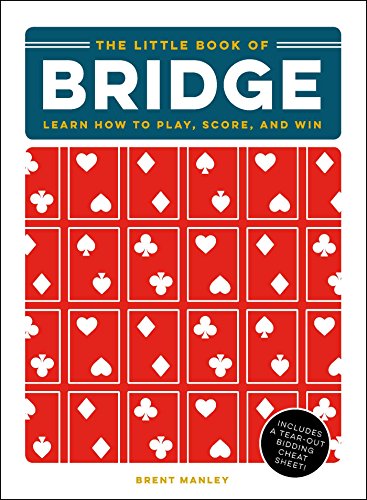 The Little Book of Bridge: Learn How to Play, Score, and Win