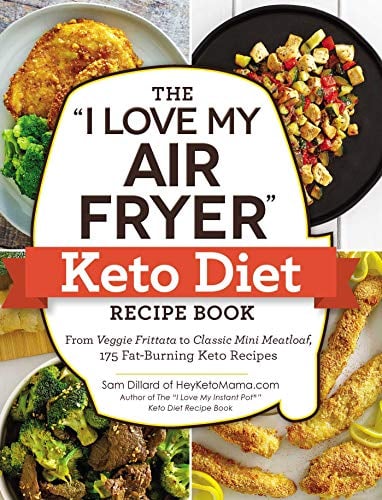 The "I Love My Air Fryer" Keto Diet Recipe Book