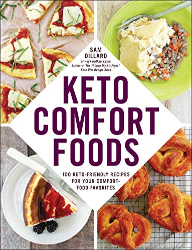 Keto Comfort Foods: 100 Keto-Friendly Recipes for Your Comfort-Food Favorites