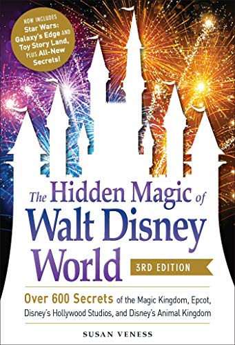 The Hidden Magic of Walt Disney World (3rd Edition)