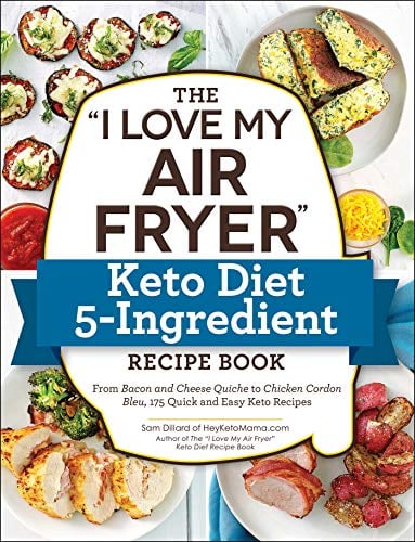 The "I Love My Air Fryer" Keto Diet 5-Ingredient Recipe Book